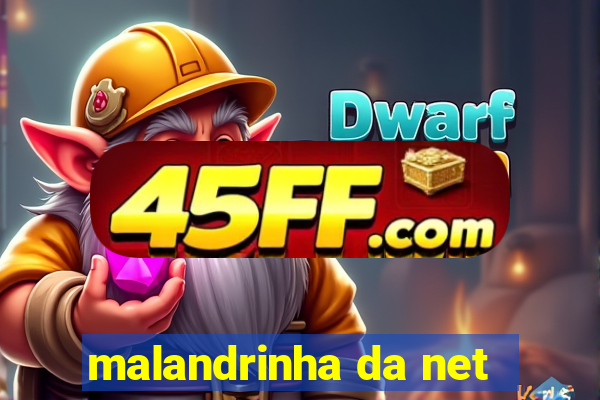 malandrinha da net